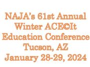 NAJA 61st Annual ACE©it Winter Education Conference
