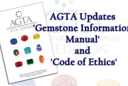 AGTA Updates Its Gemstone Information Manual and Code of Ethics – It’s More Than Just About “Synthetic”